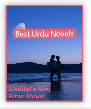Shiddat e Ishq Novel By Fizza Abbas